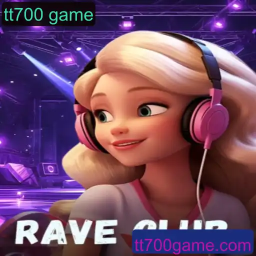 RaveClub: Descubra o Fenômeno do tt700 Game